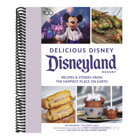Delicious Disney: Disneyland: Recipes & Stories from the Happiest Place on Earth