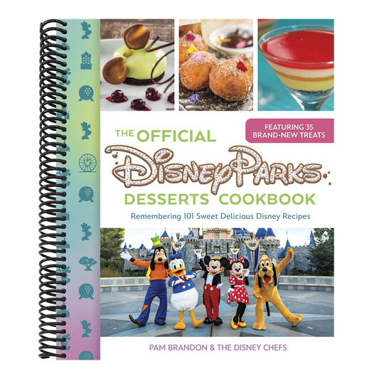 The Official Disney Parks Desserts Cookbook: Remembering 101 Sweet Delicious Disney Recipes (Delicious Disney) (Spiral Bound)