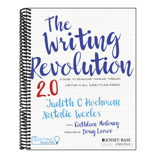 The Writing Revolution 2.0: A Guide to Advancing Thinking Through Writing in All Subjects and Grades