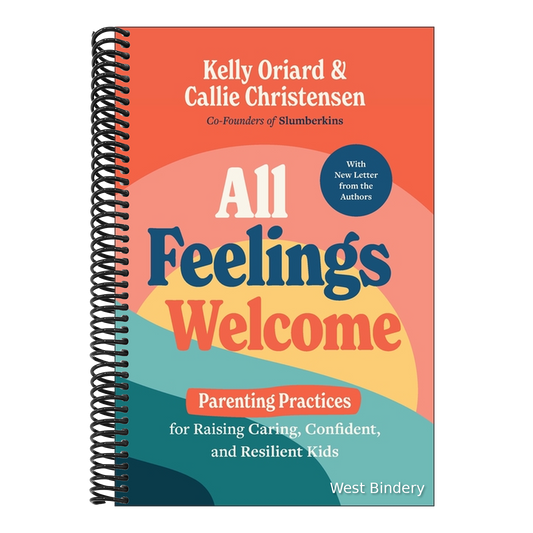 All Feelings Welcome: Parenting Practices for Raising Caring, Confident, and Resilient Kids