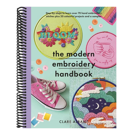 The Modern Embroidery Handbook: Step-By-Steps to Learn Over 70 Hand Embroidery Stitches Plus 20 Colourful Projects and a Sampler