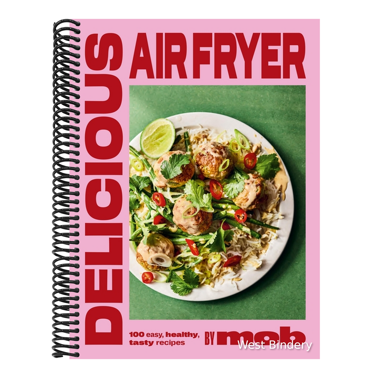 Delicious Air Fryer by Mob: 100 Easy, Healthy, Tasty Recipes