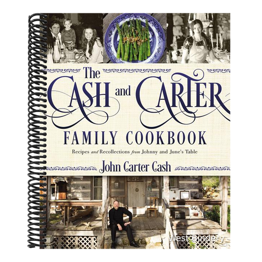 The Cash and Carter Family Cookbook: Recipes and Recollections from Johnny and June's Table - Cooking with Johnny Cash - Southern Comfort Food and Interna