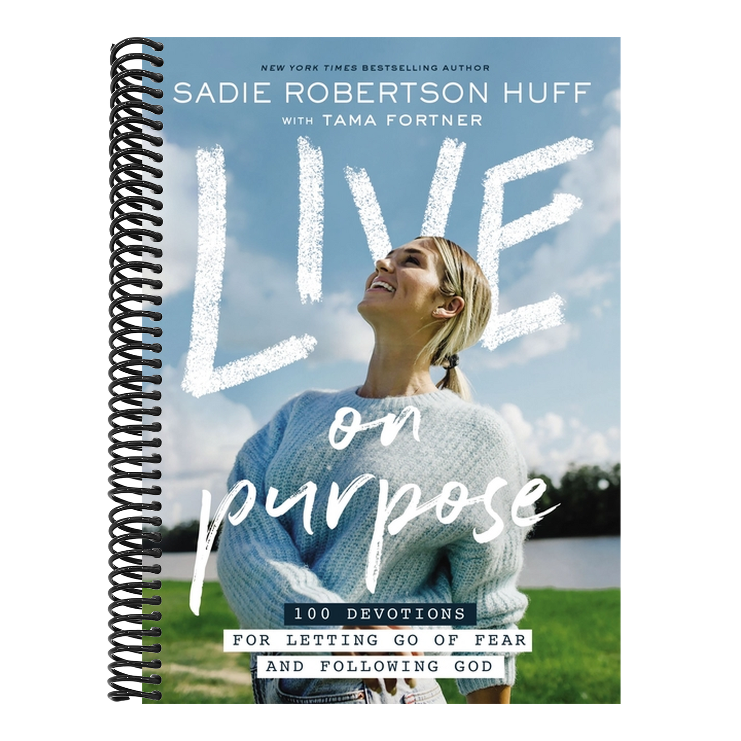 Live on Purpose: 100 Devotions for Letting Go of Fear and Following God