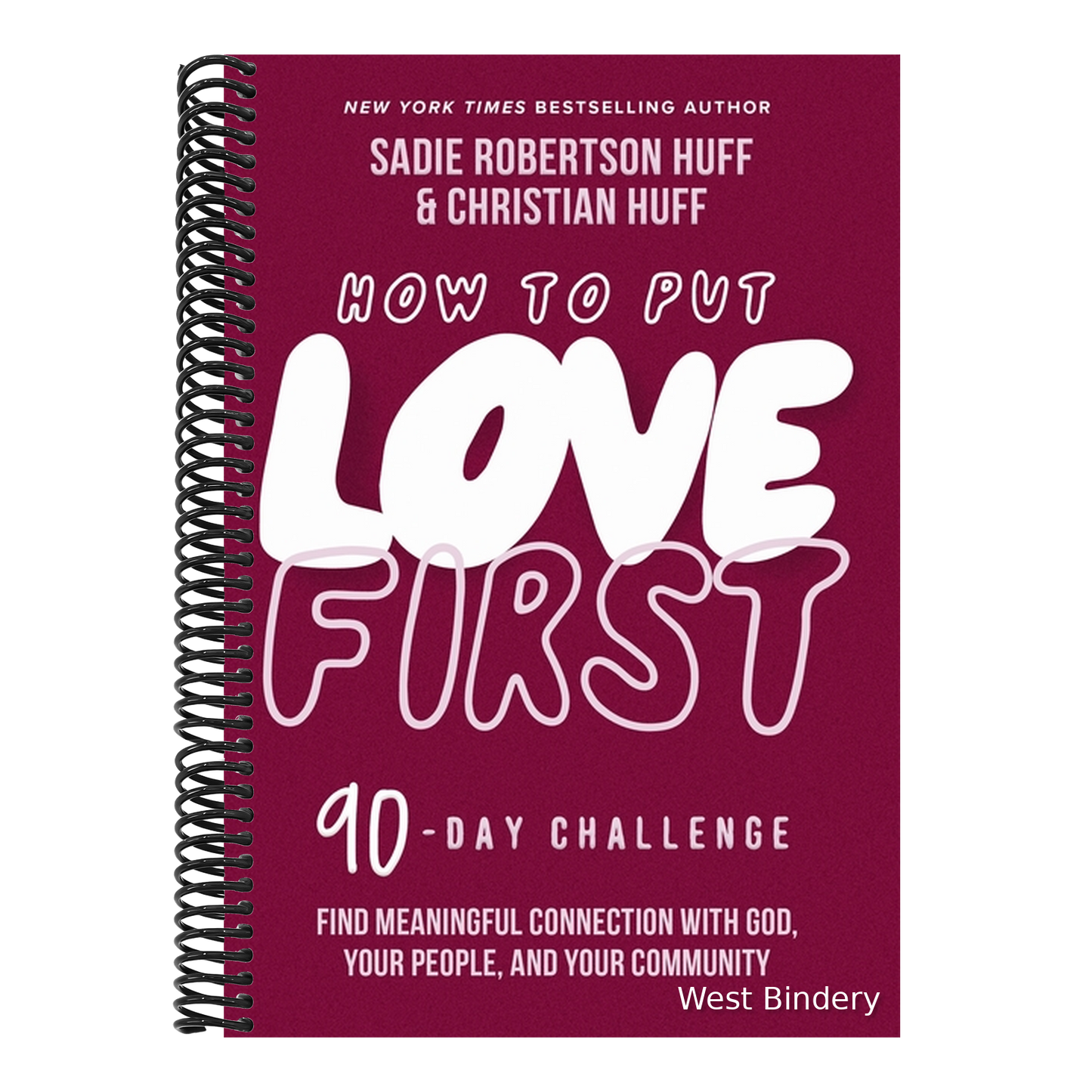 How to Put Love First: Find Meaningful Connection with God, Your People, and Your Community (a 90-Day Challenge) - 90 Daily Devotions