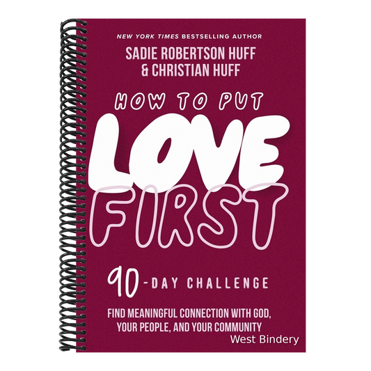 How to Put Love First: Find Meaningful Connection with God, Your People, and Your Community (a 90-Day Challenge) - 90 Daily Devotions
