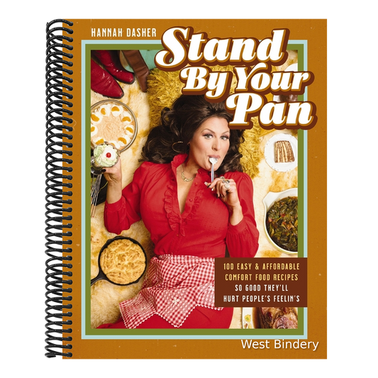 Stand by Your Pan: 100 Easy and Affordable Comfort Food Recipes So Good They'll Hurt People's Feelin's (a Cookbook to Help You Enjoy Delicious Nostalg