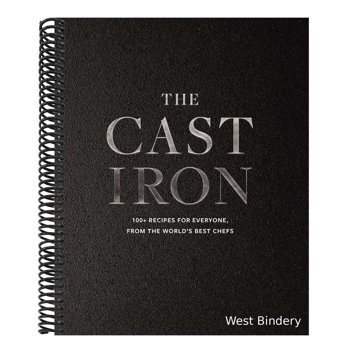 The Cast Iron: 100+ Recipes from the World's Best Chefs