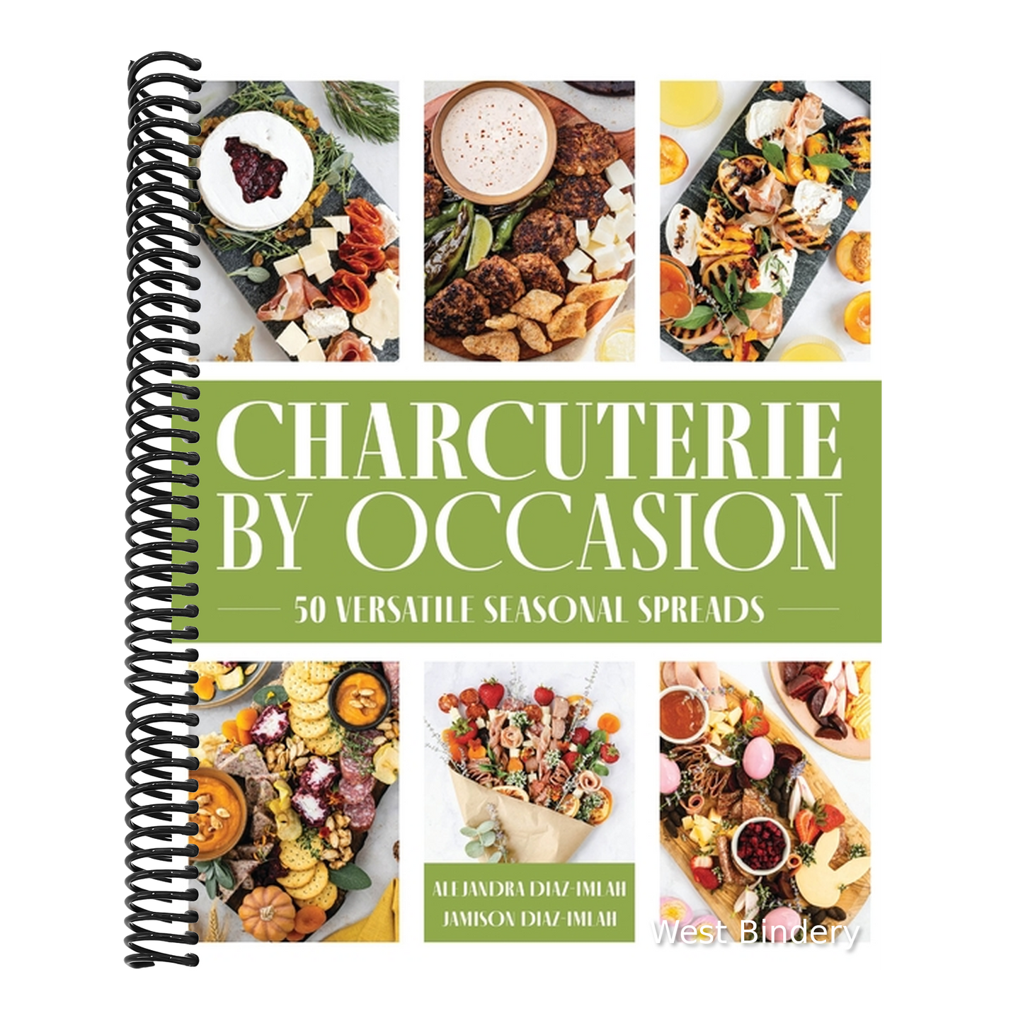 Charcuterie by Occasion: 50 Versatile Seasonal Spreads