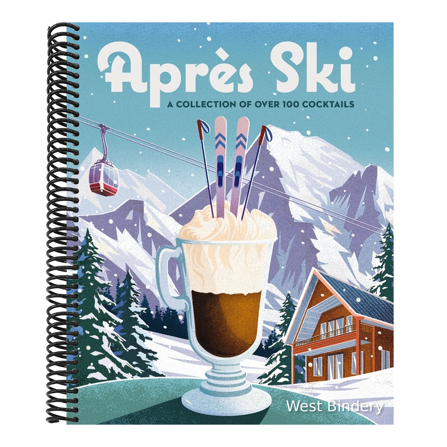 Après Ski: 100 Cozy Drinks to Warm Up Your Winter