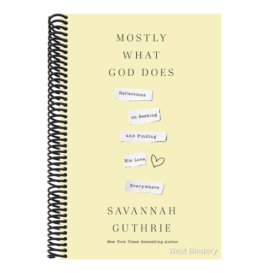 Mostly What God Does: Reflections on Seeking and Finding His Love Everywhere