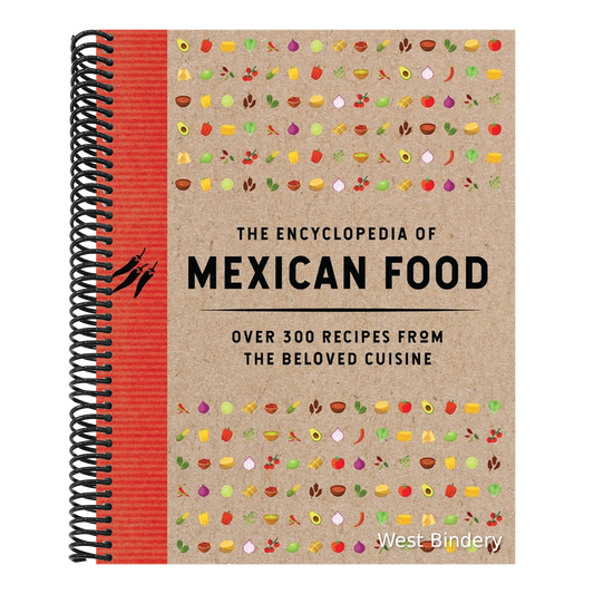 The Encyclopedia of Mexican Food: 350 Recipes from the Beloved Cuisine