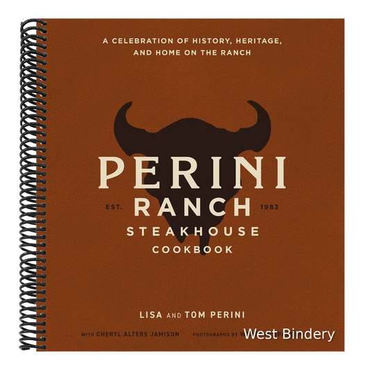 The Perini Ranch Steakhouse Cookbook: A Celebration of History, Heritage, and Home on the Ranch