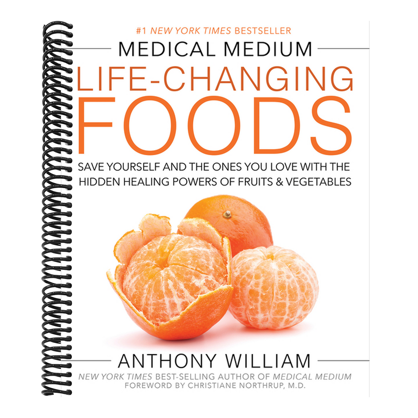 Medical Medium Life-Changing Foods: Save Yourself and the Ones You Love with the Hidden Healing Powers of Fruits & Vegetables (Spiral Bound)