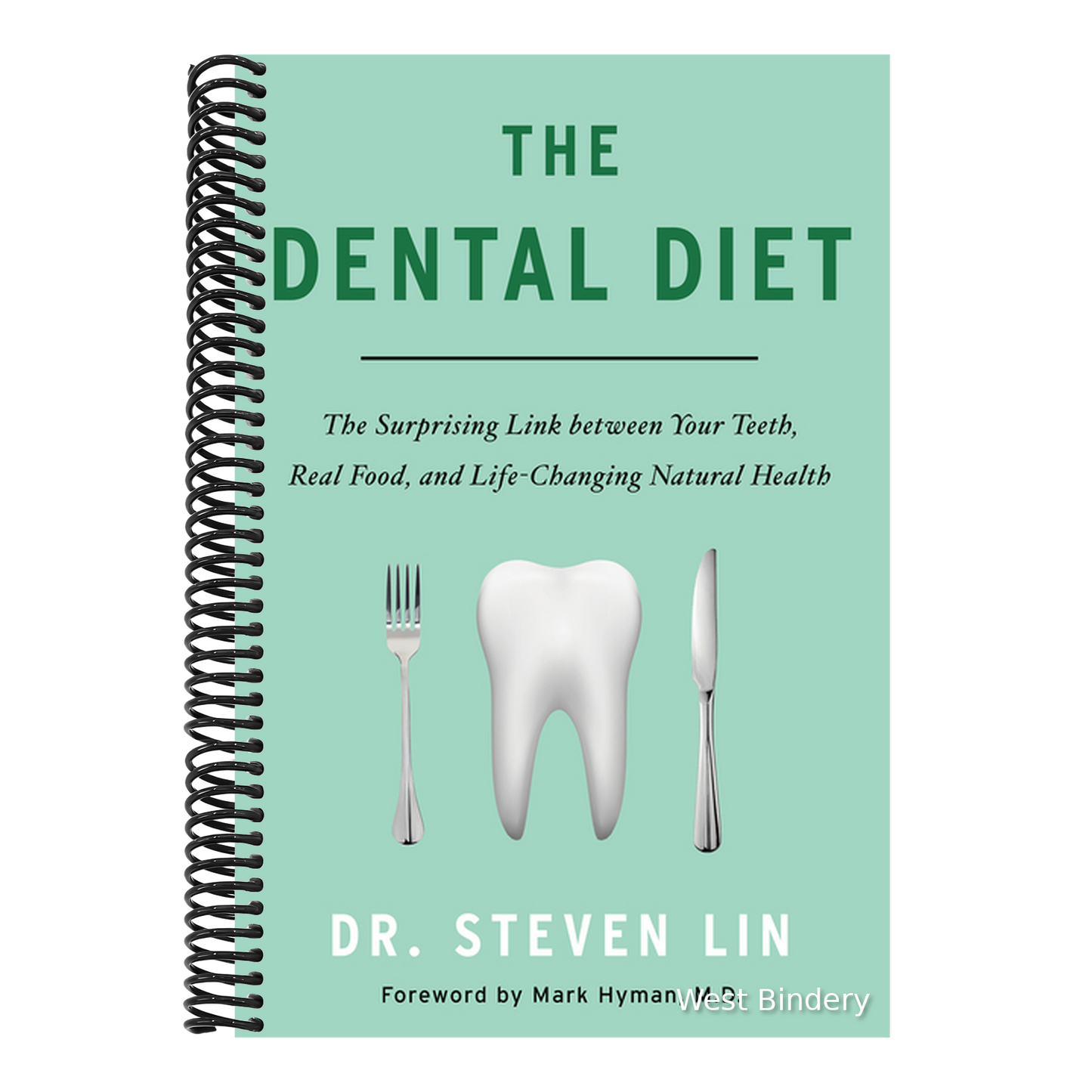 The Dental Diet: The Surprising Link Between Your Teeth, Real Food, and Life-Changing Natural Health