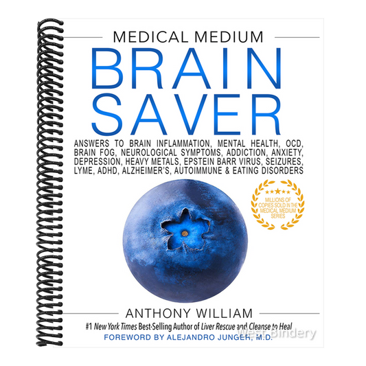 Medical Medium Brain Saver: Answers to Brain Inflammation, Mental Health, Ocd, Brain Fog, Neurological Symptoms, Addiction, Anxiety, Depression, Heavy