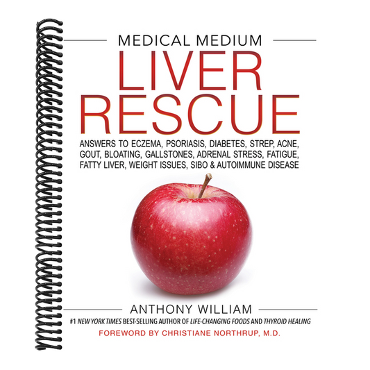 Medical Medium Liver Rescue: Answers to Eczema, Psoriasis, Diabetes, Strep, Acne, Gout, Bloating, Gallstones, Adrenal Stress, Fatigue, Fatty Liver, We (Spiral Bound)