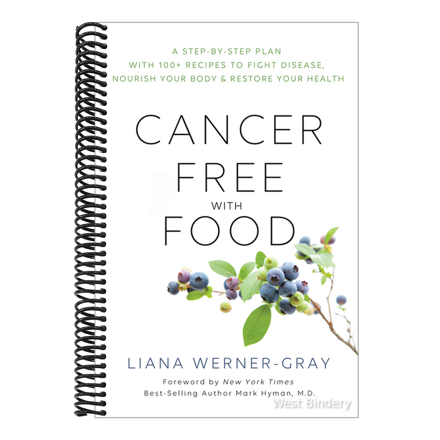 Cancer-Free with Food: A Step-By-Step Plan with 100+ Recipes to Fight Disease, Nourish Your Body & Restore Your Health