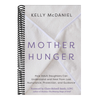 Mother Hunger: How Adult Daughters Can Understand and Heal from Lost Nurturance, Protection, and Guidance