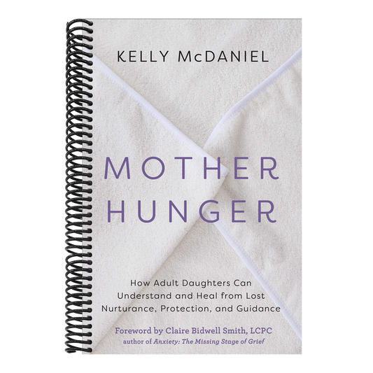 Mother Hunger: How Adult Daughters Can Understand and Heal from Lost Nurturance, Protection, and Guidance