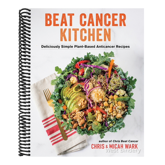 Beat Cancer Kitchen: Deliciously Simple Plant-Based Anticancer Recipes (Spiral Bound)