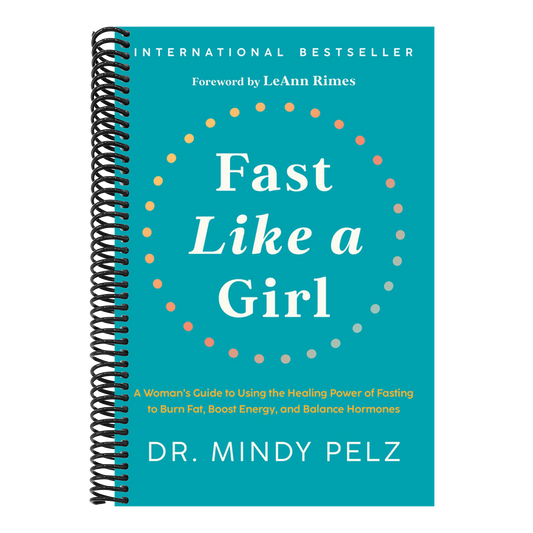 Fast Like a Girl: A Woman's Guide to Using the Healing Power of Fasting to Burn Fat, Boost Energy, and Balance Hormones (Spiral Bound)
