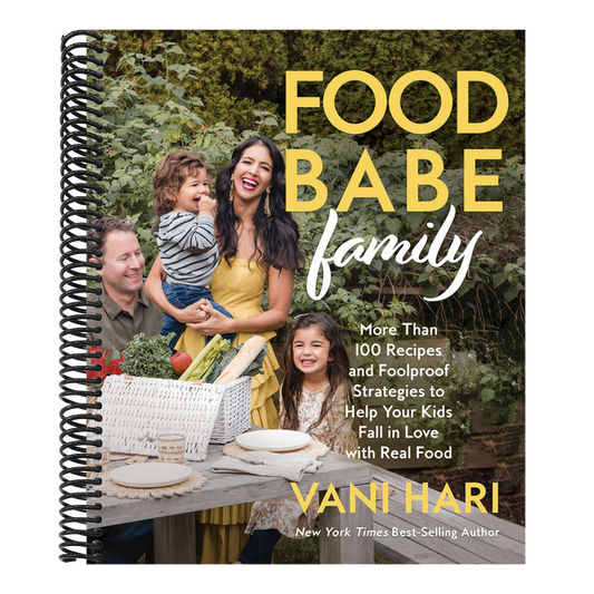 Food Babe Family: More Than 100 Recipes and Foolproof Strategies to Help Your Kids Fall in Love with Real Food: A Cookbook (Spiral Bound)