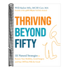 Thriving Beyond Fifty (Expanded Edition): 111 Natural Strategies to Restore Your Mobility, Avoid Surgery and Stay Off Pain Pills for Good