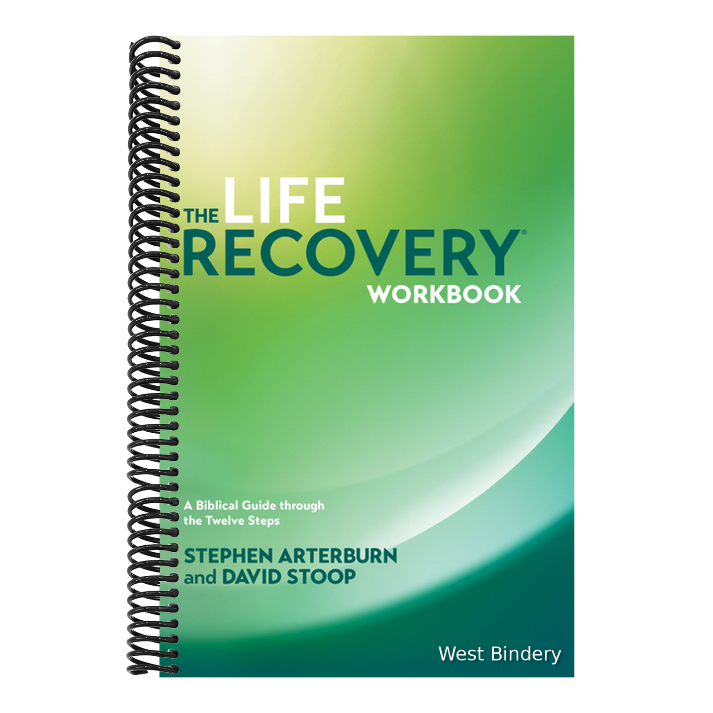 The Life Recovery Workbook: A Biblical Guide Through the Twelve Steps