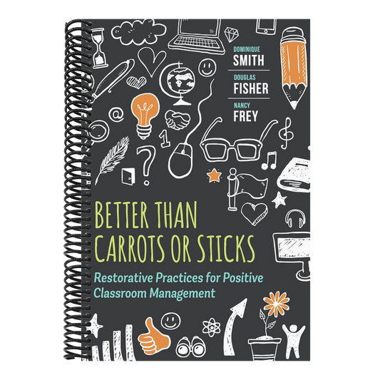 Better Than Carrots or Sticks: Restorative Practices for Positive Classroom Management