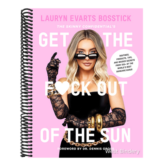 The Skinny Confidential's Get the F*ck Out of the Sun: Routines, Products, Tips, and Insider Secrets from 100+ of the World's Best Skincare Gurus