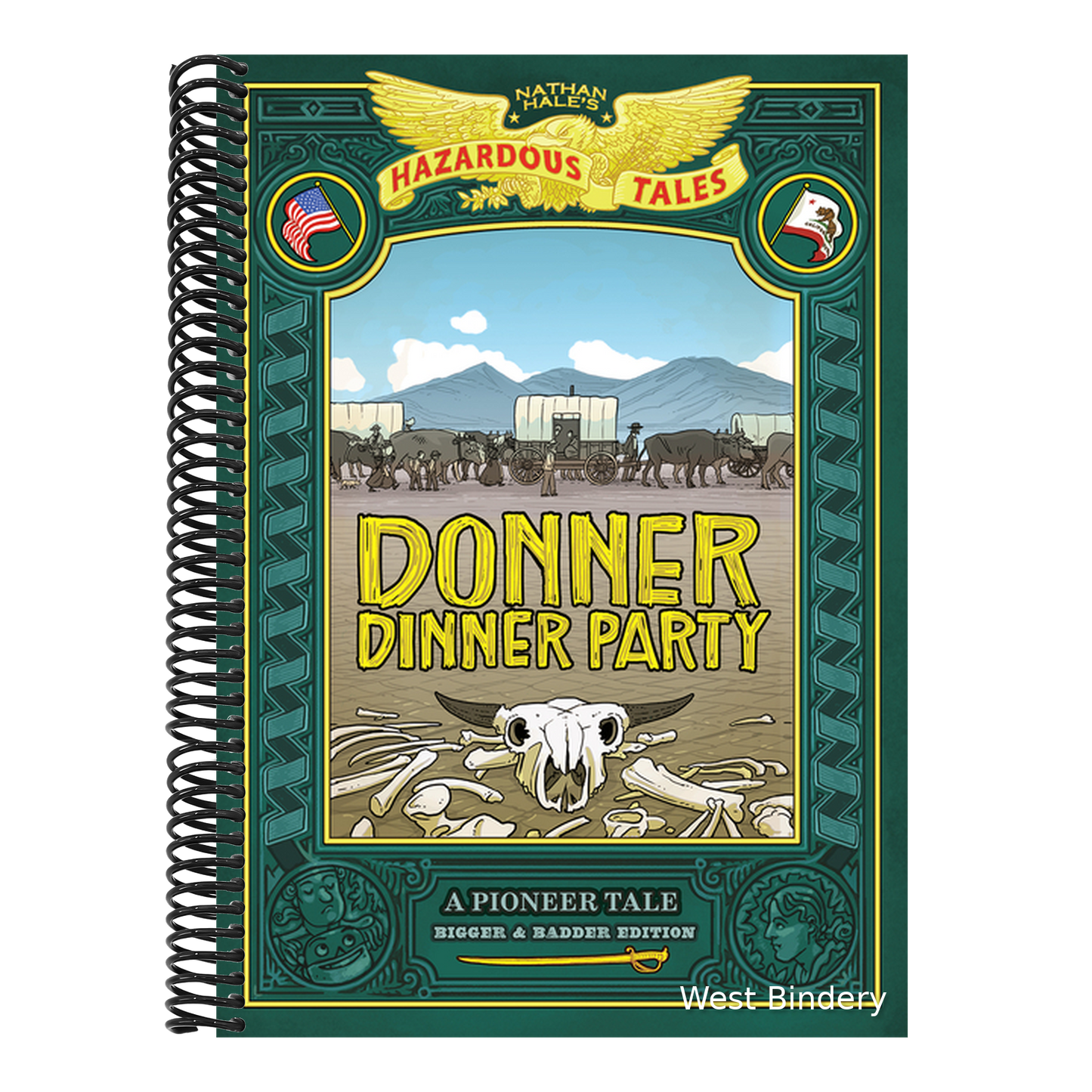 Donner Dinner Party: Bigger & Badder Edition (Nathan Hale's Hazardous Tales #3): A Pioneer Tale