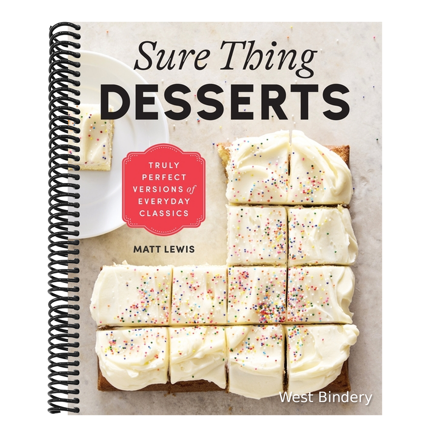 Sure Thing Desserts: Truly Perfect Versions of Everyday Classics