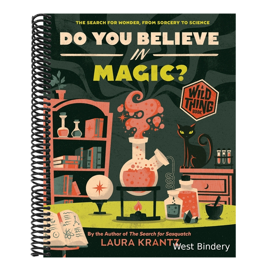 Do You Believe in Magic? (a Wild Thing Book): The Search for Wonder, from Sorcery to Science