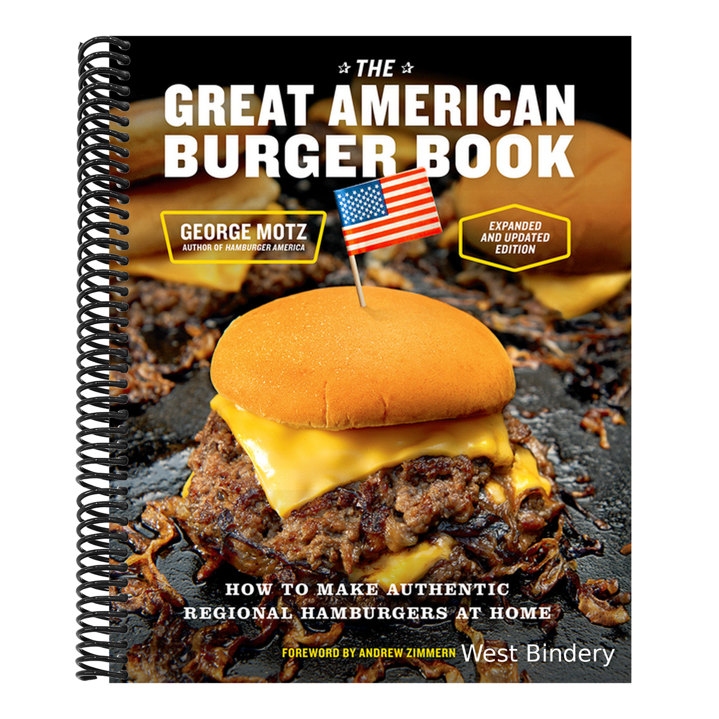 The Great American Burger Book (Expanded and Updated Edition): How to Make Authentic Regional Hamburgers at Home