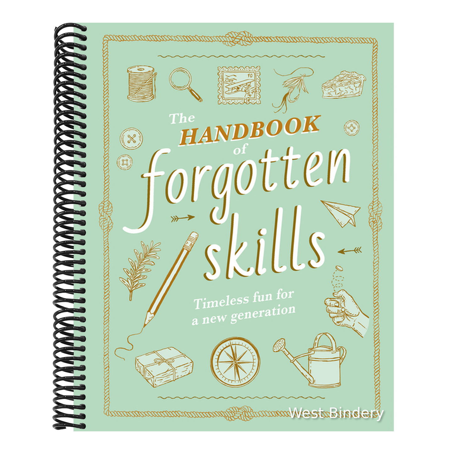 The Handbook of Forgotten Skills: Timeless Fun for a New Generation