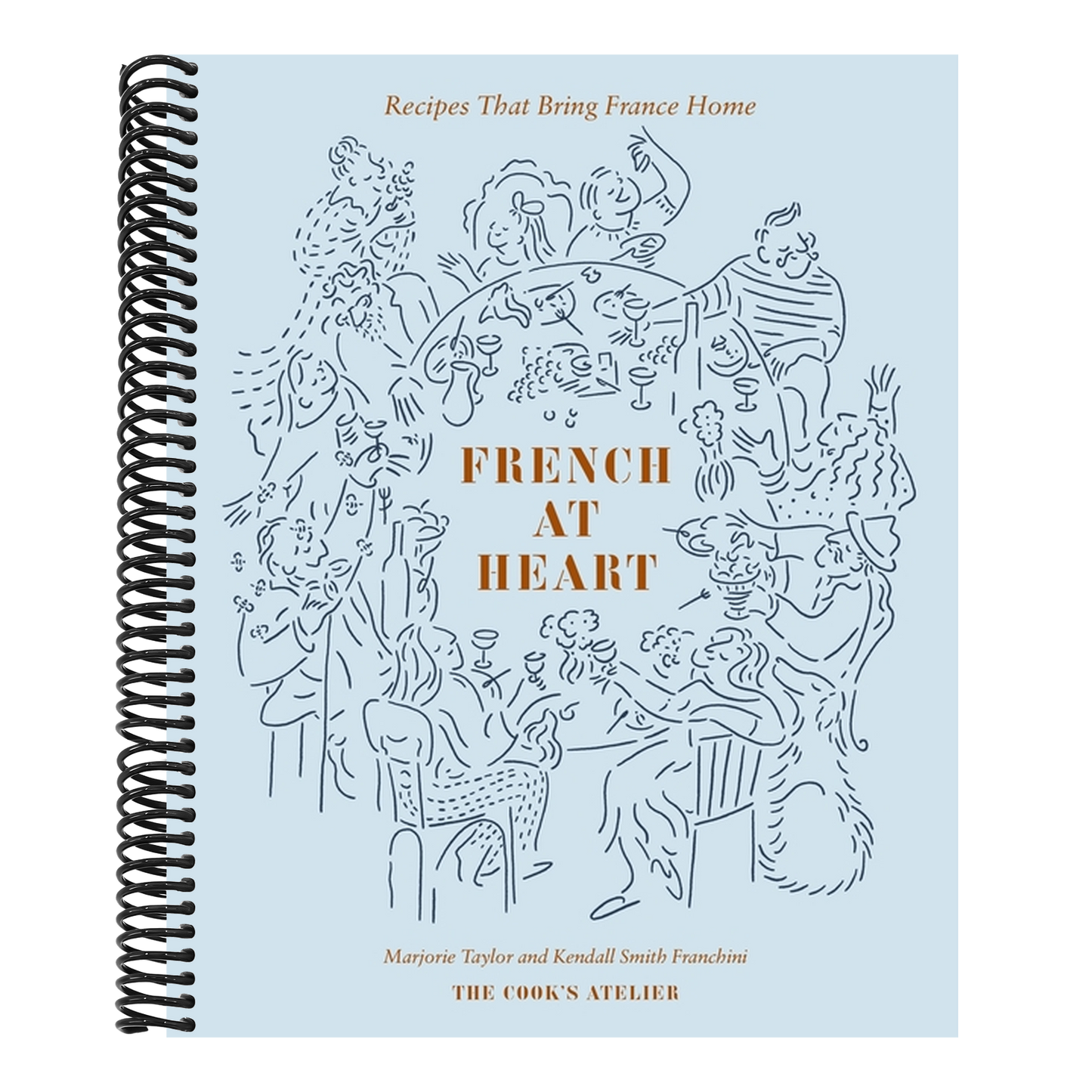 French at Heart: Recipes That Bring France Home (Spiral Bound)