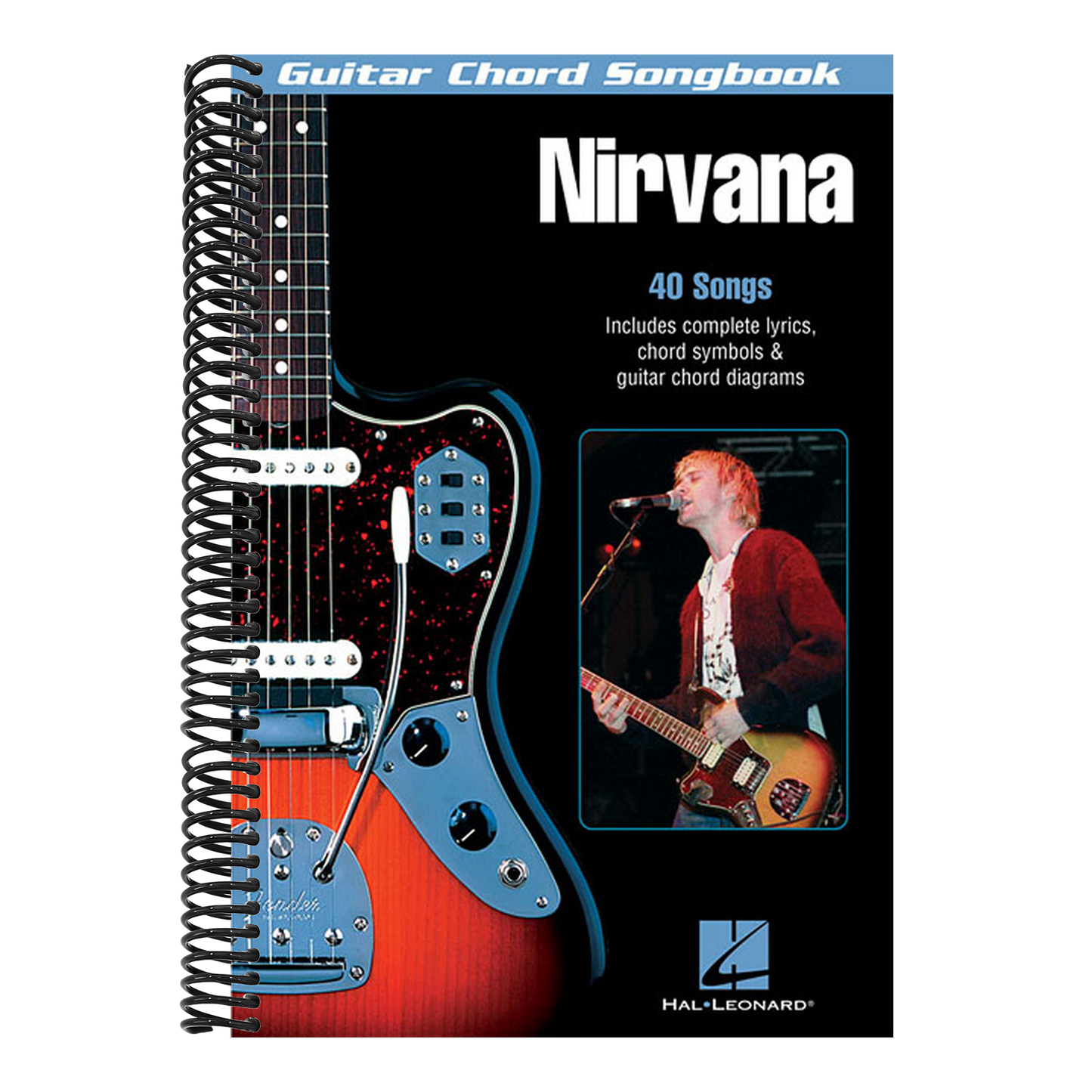 Nirvana Guitar Chord Songbook 40 Classic Hits with Lyrics and Chord Diagrams Play Smells Like Teen Spirit, Come as You Are and Heart Shaped Box Sheet