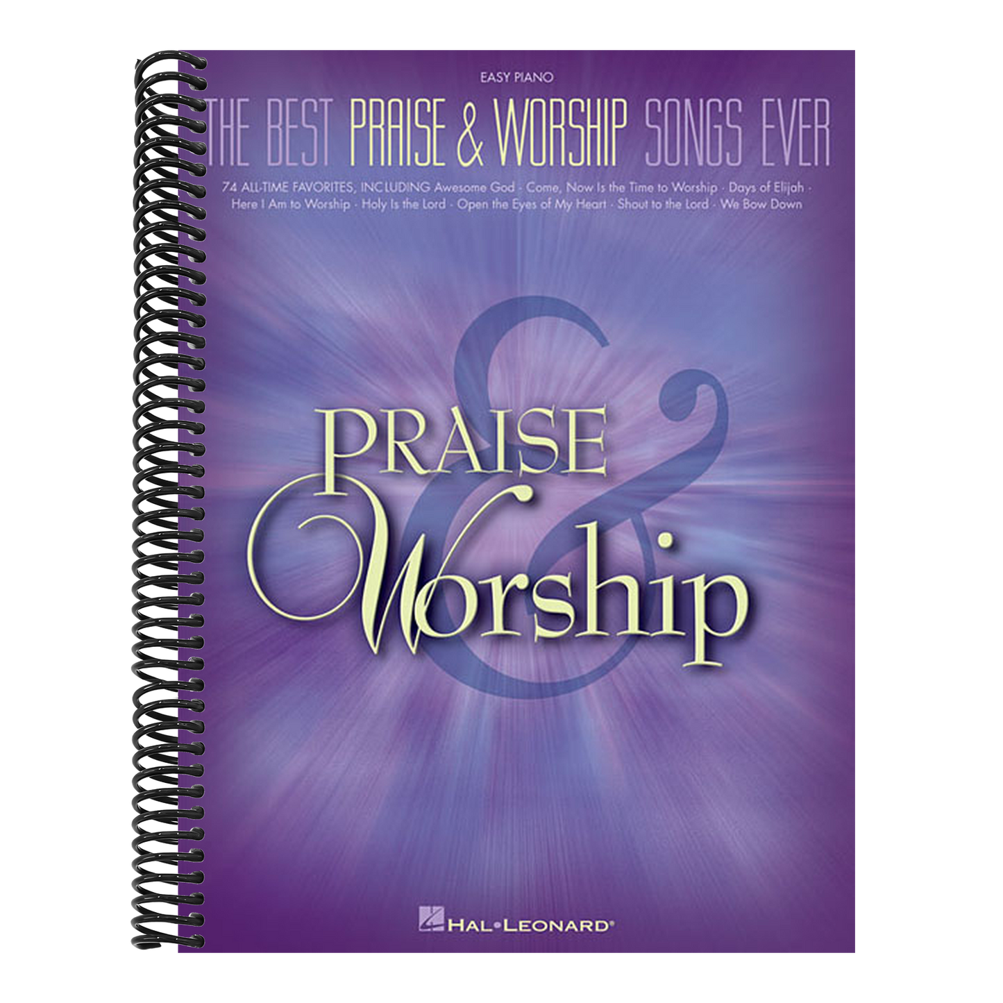 The Best Praise and Worship Songs Ever - Easy Piano Songbook Over 70 Favorites for Piano Beginners Includes Shout to the Lord, Awesome God and More