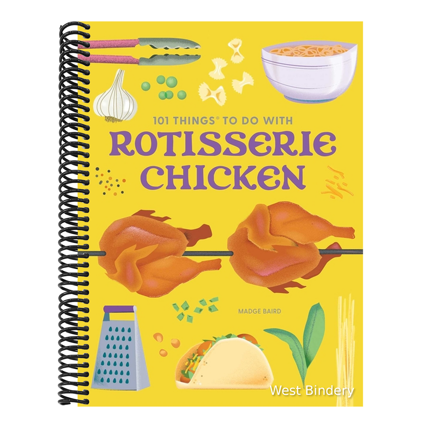 101 Things to Do with Rotisserie Chicken, New Edition