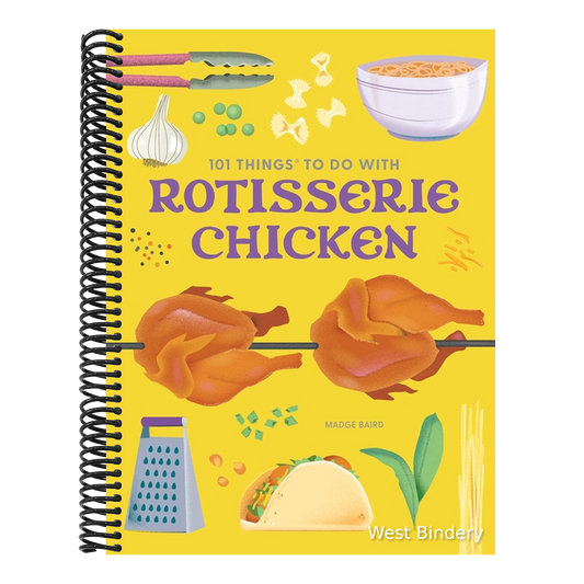 101 Things to Do with Rotisserie Chicken, New Edition