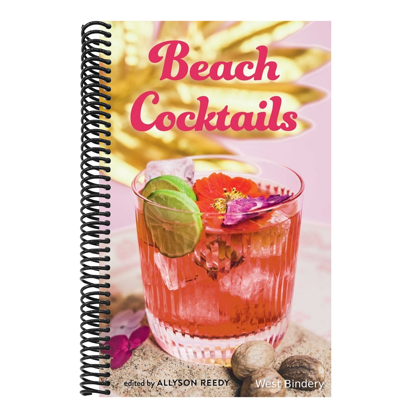 Beach Cocktails: Pours, Drinks, Sips, and Bites