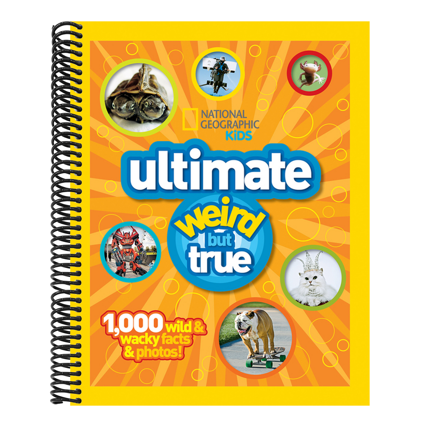 National Geographic Kids Ultimate Weird But True: 1,000 Wild & Wacky Facts & Photos! (Weird But True!) (Spiral Bound)