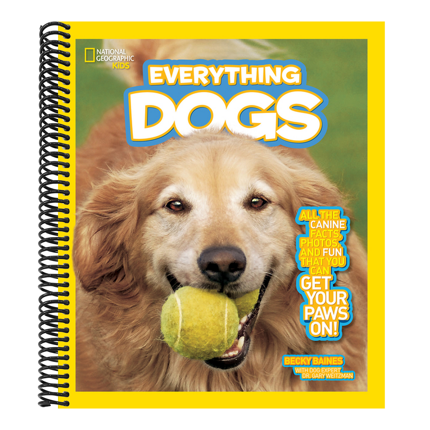 National Geographic Kids Everything Dogs: All the Canine Facts, Photos, and Fun You Can Get Your Paws On! (National Geographic Kids Everything) (Spiral Bound)