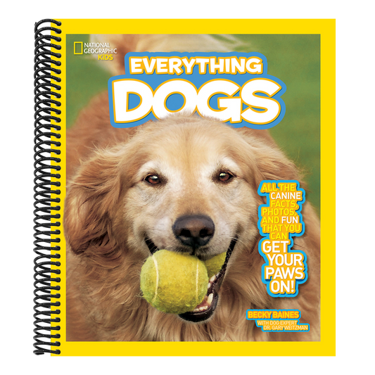 National Geographic Kids Everything Dogs: All the Canine Facts, Photos, and Fun You Can Get Your Paws On! (National Geographic Kids Everything) (Spiral Bound)