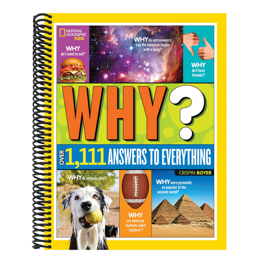 National Geographic Kids Why?: Over 1,111 Answers to Everything (Spiral Bound)