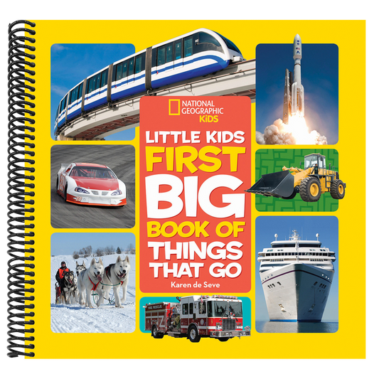 National Geographic Little Kids First Big Book of Things That Go: All about Planes, Trains, Cars, and Vehicles That Take You from Here to There! (National Geographic Little Kids First Big Books) (Spiral Bound)