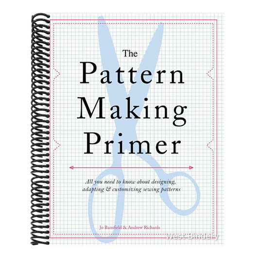 The Pattern Making Primer: All You Need to Know about Designing, Adapting, and Customizing Sewing Patterns