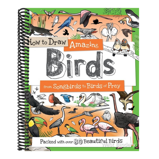 How to Draw Amazing Birds: From Songbirds to Birds of Prey