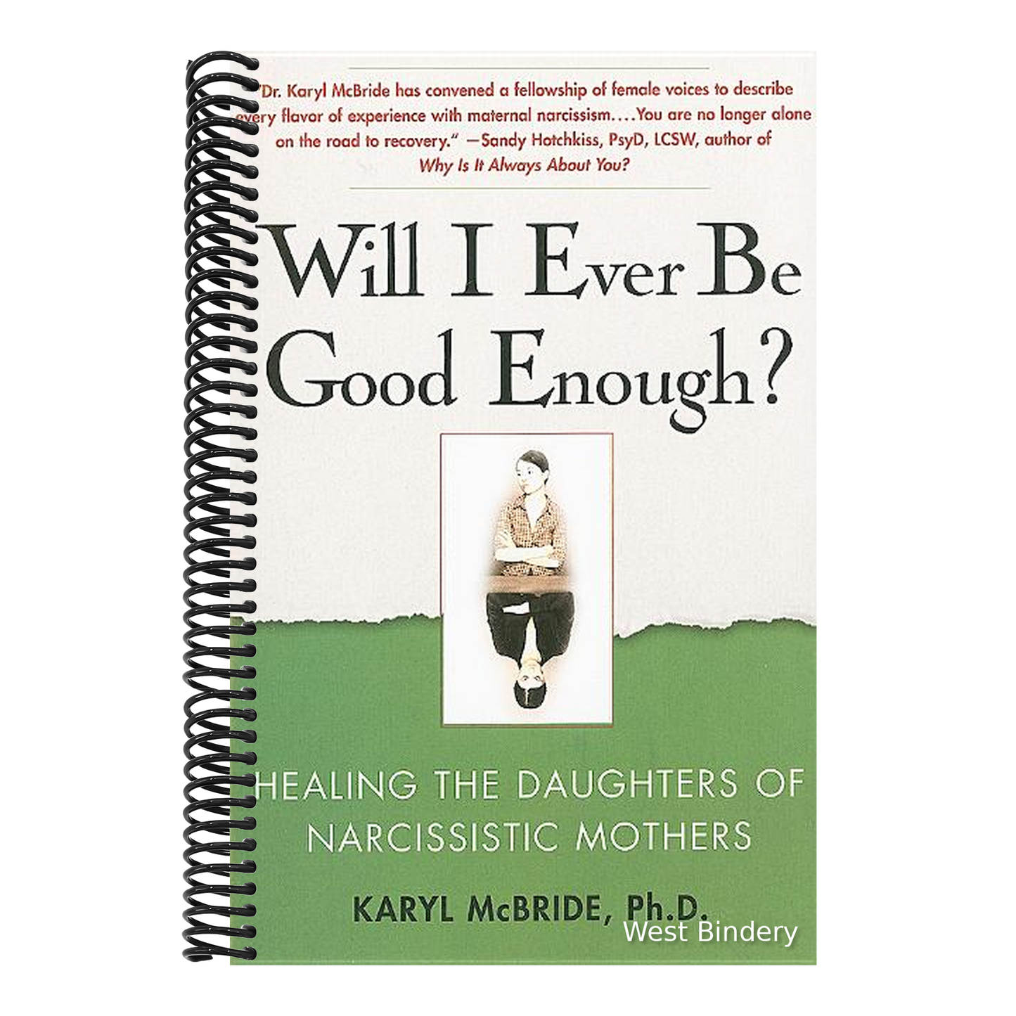 Will I Ever Be Good Enough?: Healing the Daughters of Narcissistic Mothers